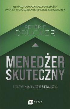 Menedżer skuteczny. Efektywności można się nauczyć