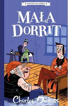 Mała Dorrit. Klasyka dla dzieci. Charles Dickens. Tom 6