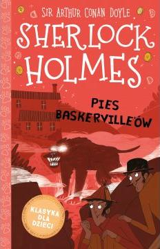 Pies Baskerville`ów. Klasyka dla dzieci. Sherlock Holmes. Tom 22