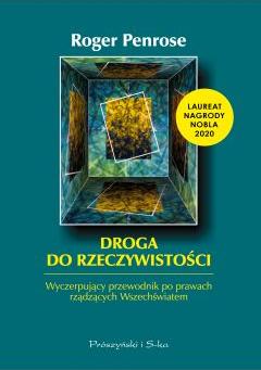 Droga do rzeczywistości. Wyczerpujący przewodnik po prawach rządzących Wszechświatem