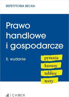 Prawo handlowe i gospodarcze. Pytania. Kazusy. Tablice. Testy