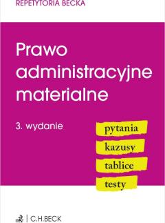 Prawo administracyjne materialne. Pytania, kazusy, tablice, testy