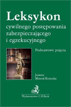 Leksykon Cywilnego Postępowania Zabezpieczającego I Egzekucyjnego. Podstawowe Pojęcia