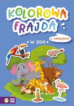 Kolorowa frajda. W zoo. Z naklejkami