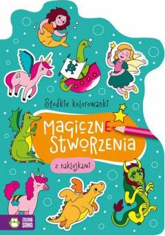 Słodkie kolorowanki. Magiczne stworzenia