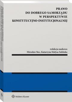 Prawo do dobrego samorządu w perspektywie konstytucyjno-instytucjonalnej