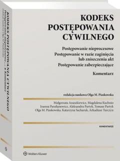 Kodeks postępowania cywilnego. Postępowanie nieprocesowe. Postępowanie w razie zaginięcia lub zniszczenia akt. Postępowanie zabezpieczające. Komentarz