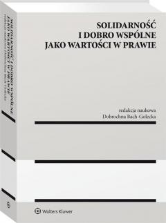 Solidarność i dobro wspólne jako wartości w prawie