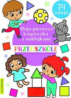 Moja pierwsza książeczka z naklejkami. Przedszkole