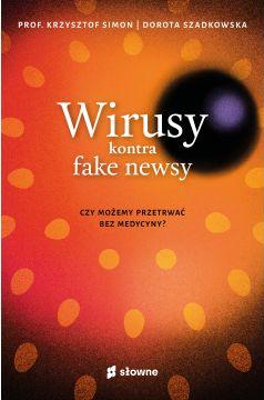 Wirusy kontra fake newsy. Czy możemy przetrwać bez medycyny?