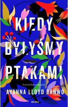 Kiedy byłyśmy ptakami