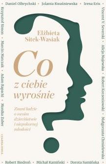 Co z ciebie wyrośnie. Znani ludzie o swoim dzieciństwie i niepokornej młodości