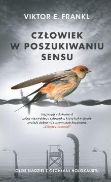 Człowiek w poszukiwaniu sensu. Głos nadziei z otchłani Holokaustu