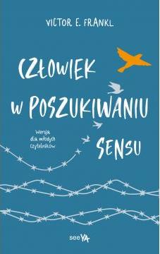 Człowiek w poszukiwaniu sensu. Wersja dla młodych czytelników