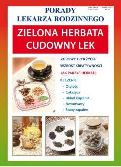 Porady Lekarza Rodzinnego Zielona herbata Cudowny lek