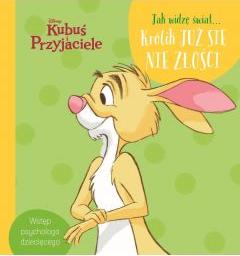 Jak widzę świat... Królik już się nie złości. Disney Kubuś i Przyjaciele