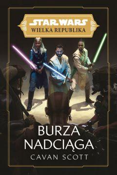 Burza nadciąga. Wielka Republika. Star Wars. Tom 4