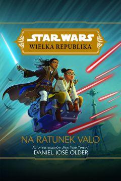 Na ratunek Valo. Wielka Republika. Star Wars. Tom 5