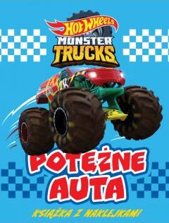 Hot Wheels Monster Trucks. Potężne auta. Książka z naklejkami