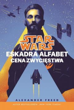 Cena zwycięstwa. Star Wars. Eskadra Alfabet. Tom 3