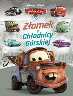 Złomek z Chłodnicy Górskiej. Auta. Disney Pixar