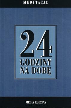 24 godziny na dobę. Zbiór 366 medytacji dla osób uzależnionych od alkoholu