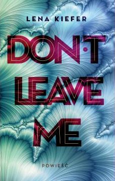 Don't Leave Me. Don't Love Me. Tom 3