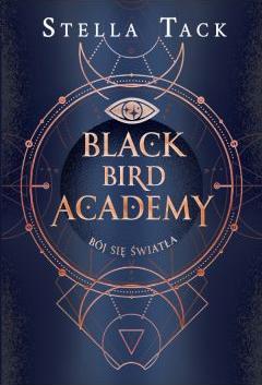 Bój się światła. Black Bird Academy. Tom 2