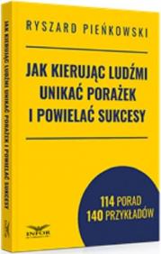 Jak kierując ludźmi unikać porażek i powielać..