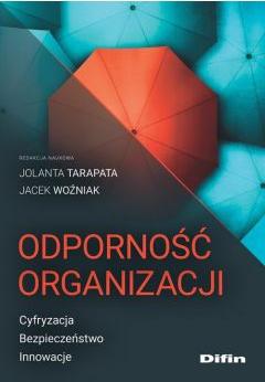 Odporność organizacji. Cyfryzacja, bezpieczeństwo, innowacje