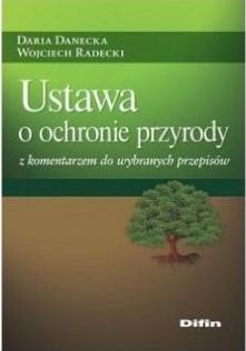 Ustawa o ochronie przyrody z komentarzem..