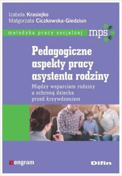 Pedagogiczne aspekty pracy asystenta rodziny