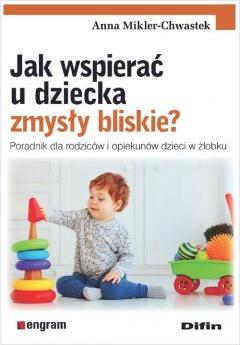 Jak wspierać u dziecka zmysły bliskie?