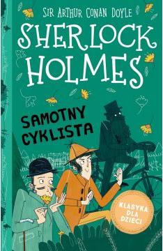 Samotny cyklista. Klasyka dla dzieci. Sherlock Holmes. Tom 23