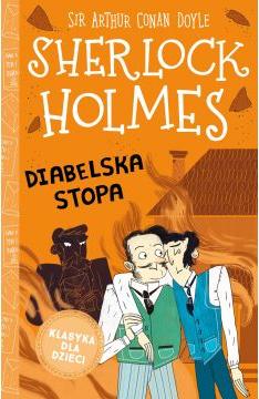 Diabelska stopa. Klasyka dla dzieci. Sherlock Holmes. Tom 27