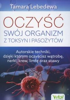 Oczyść swój organizm z toksyn i pasożytów