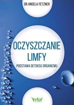 Oczyszczanie limfy. Podstawa detoksu organizmu