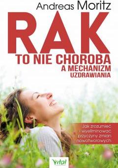 Rak to nie choroba a mechanizm uzdrawiania