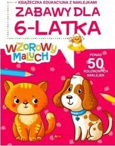 Wzorowy maluch. Zabawy dla 6-latka