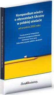 Kompendium wiedzy o obywatelach Ukrainy w polskiej oświacie od września 2022 roku