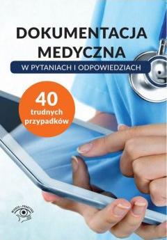 Dokumentacja medyczna w pytaniach i odpowiedziach