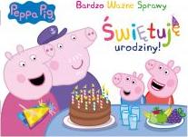 Świętuję urodziny! Peppa Pig. Bardzo Ważne Sprawy