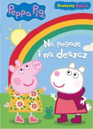 Peppa Pig. Kreatywny maluch. Na pogodę i na deszcz