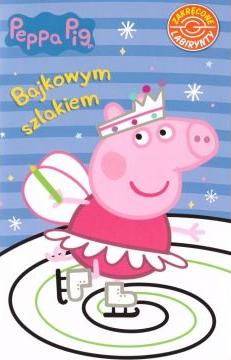 Peppa Pig. Bajkowym szlakiem