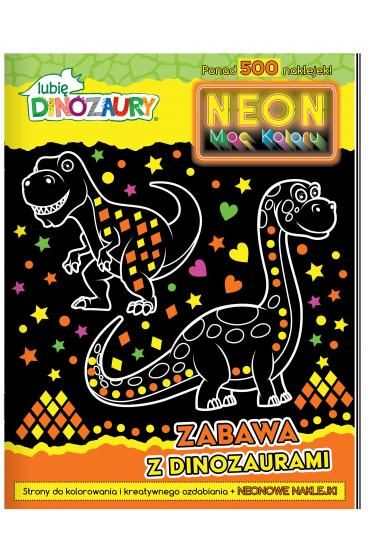 Lubię dinozaury. Neon. Moc koloru