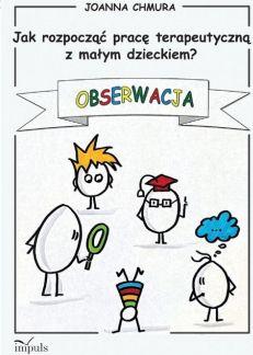 Obserwacja. Jak rozpocząć pracę terapeutyczną z małym dzieckiem?