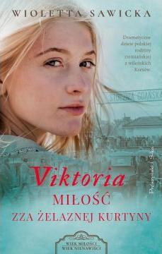 Viktoria. Miłość zza żelaznej kurtyny. Wiek miłości, wiek nienawiści. Tom 5