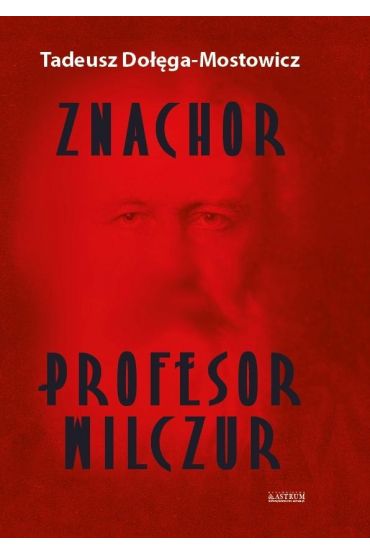 Znachor. Profesor Wilczur