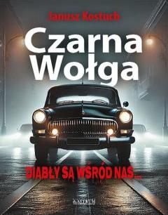 Czarna Wołga Diabły są wśród nas.