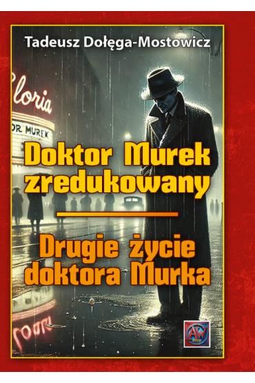 Doktor Murek zredukowany Drugie życie dr Murka. Tom 1-2.